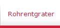 Rohrentgrater