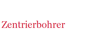 Zentrierbohrer